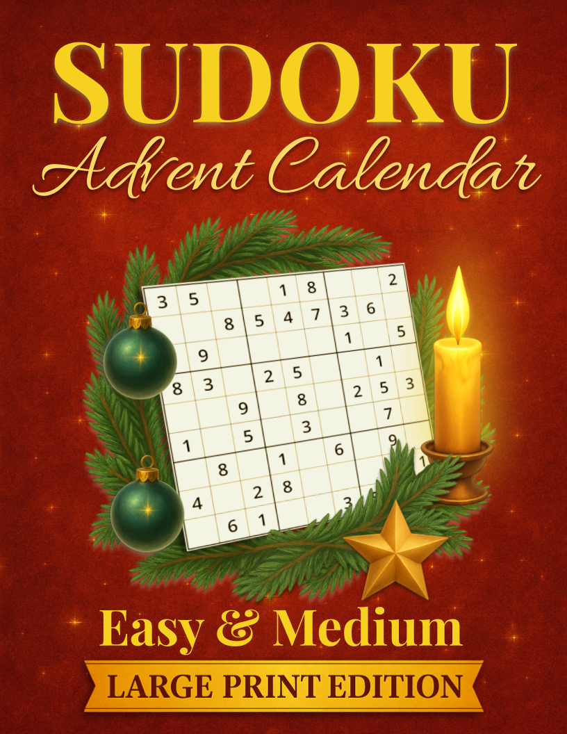 Sudoku Advent Calendar: 100 Festive Christmas Puzzles for Adults and Seniors — Easy & Medium Challenges in a Relaxing Large-Print Format